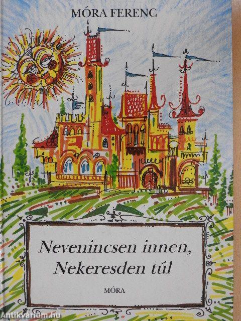 Nevenincsen innen, Nekeresden túl