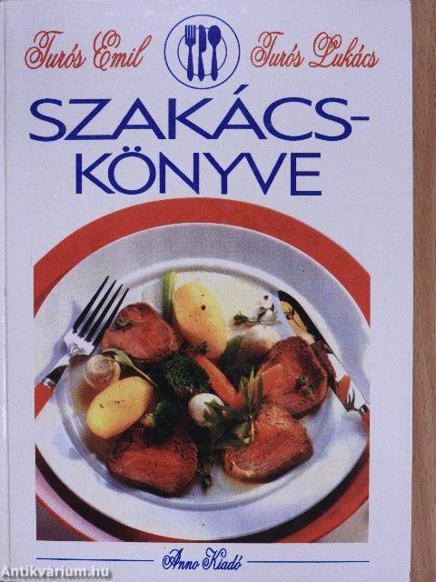 Turós Emil és Turós Lukács szakácskönyve