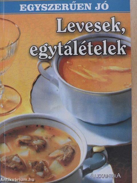 Levesek, egytálételek