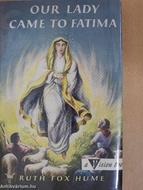 Our Lady came to Fatima