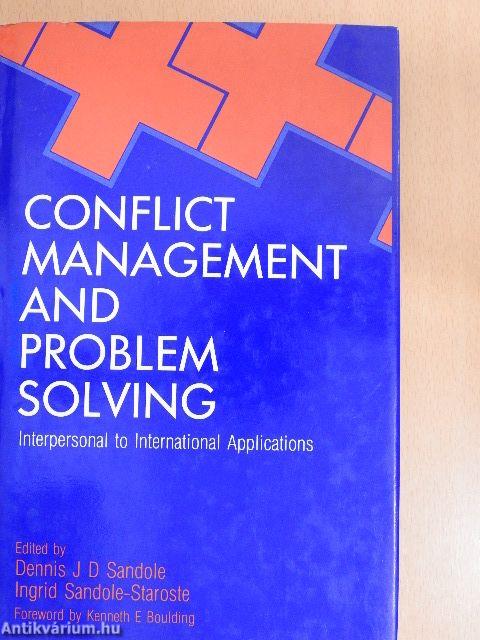 Conflict Management and Problem Solving: Interpersonal to International Applications