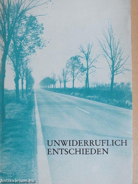 Unwiderruflich Entschieden