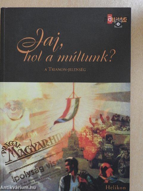 Jaj, hol a múltunk?