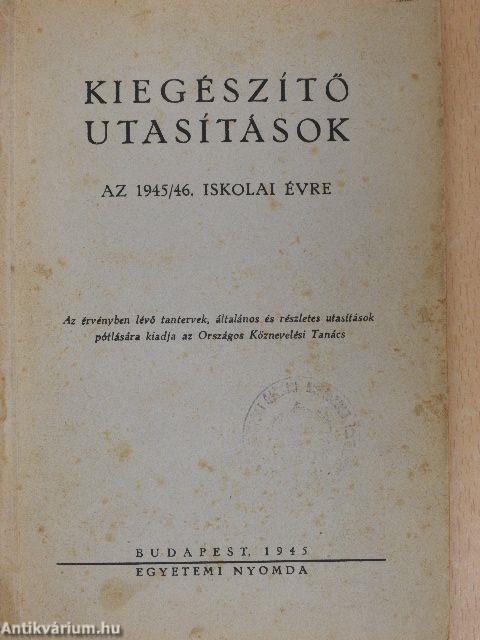 Kiegészítő utasítások az 1945/46. iskolai évre