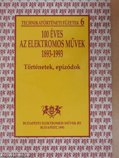 100 éves az Elektromos Művek 1893-1993. - Történetek, epizódok