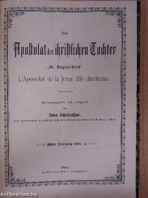 Das Apostolat der christlichen Tochter Januar-December 1896. (gótbetűs) (teljes évfolyam)