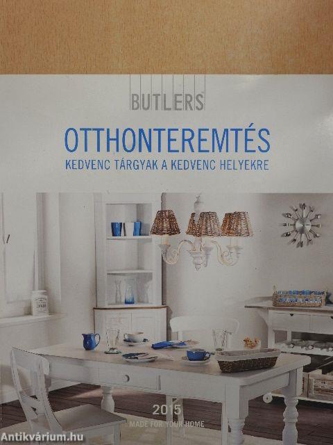 Butlers Otthonteremtés - Kertek és erkélyek titkos praktikái/Kedvenc tárgyak a kedvenc helyekre