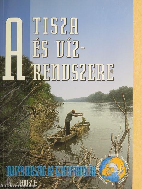 A Tisza és vízrendszere I-II.