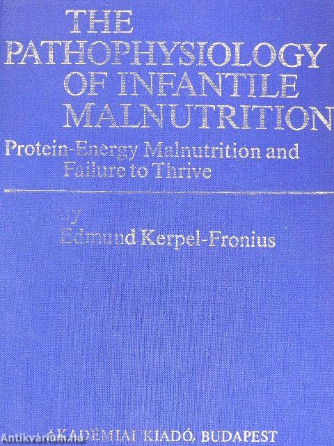 The Pathophysiology of Infantile Malnutrition