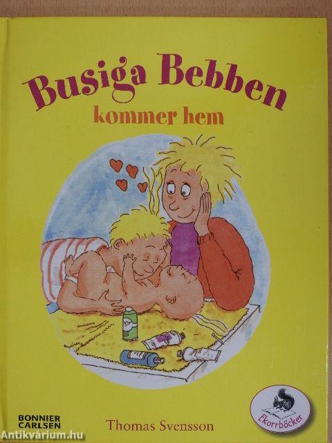 Busiga Bebben kommer hem!