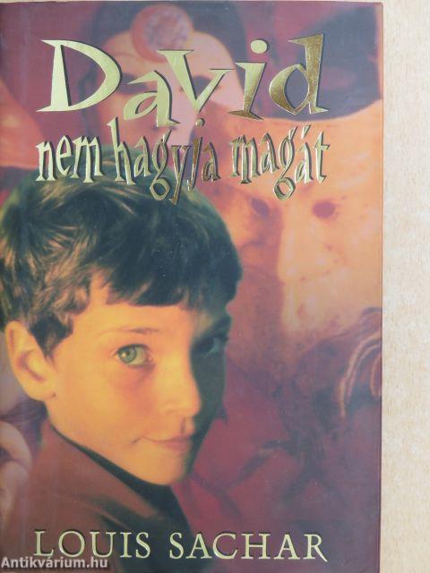 David nem hagyja magát