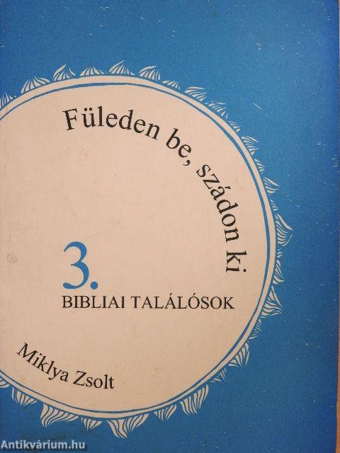 Füleden be, szádon ki 3.