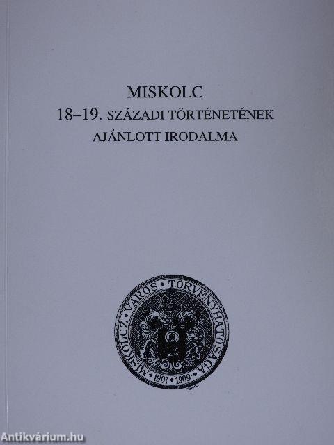 Miskolc 18-19. századi történetének ajánlott irodalma