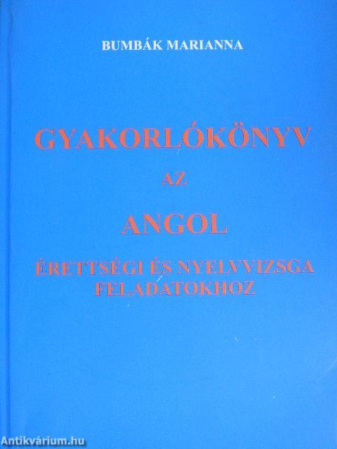 Gyakorlókönyv az angol érettségi és nyelvvizsga feladatokhoz
