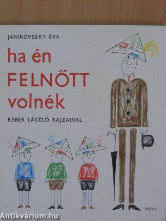 Ha én felnőtt volnék