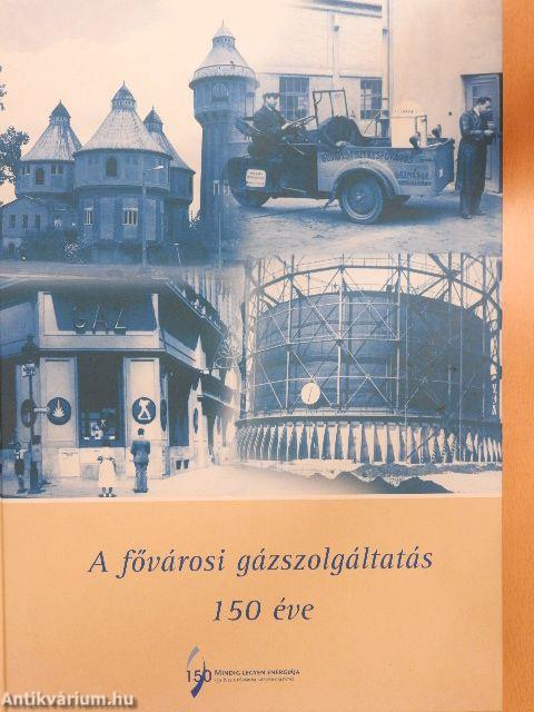 A fővárosi gázszolgáltatás 150 éve