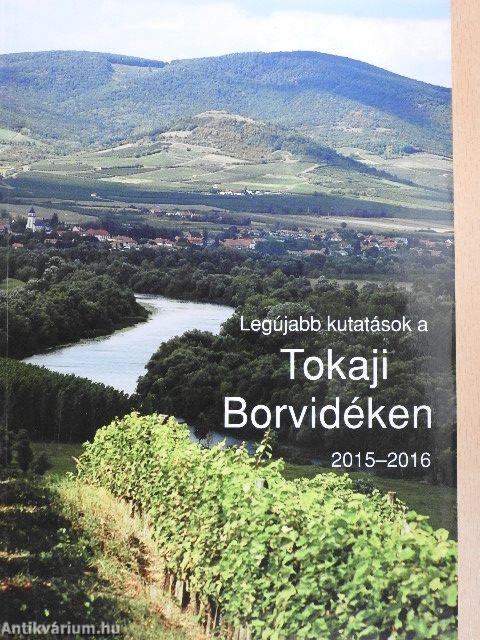 Legújabb kutatások a Tokaji Borvidéken 2015-2016