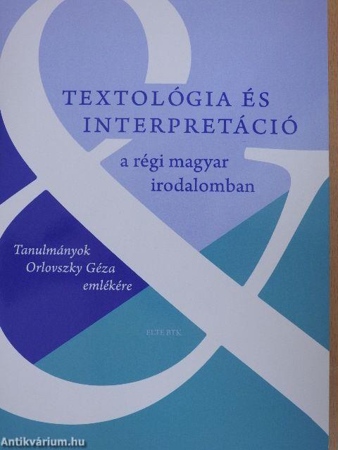 Textológia és interpretáció a régi magyar irodalomban