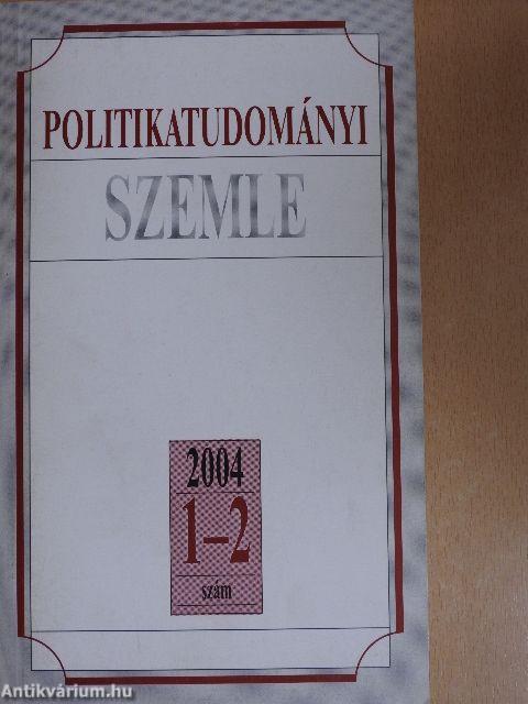 Politikatudományi Szemle 2004/1-4.