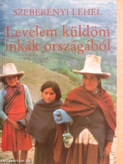 Levelem küldöm inkák országából