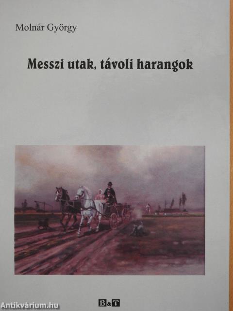 Messzi utak, távoli harangok (dedikált példány)