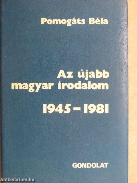 Az újabb magyar irodalom 1945-1981