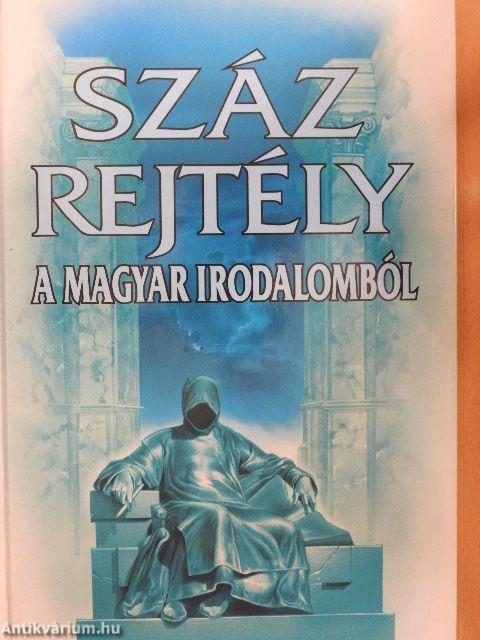 Száz rejtély a magyar irodalomból