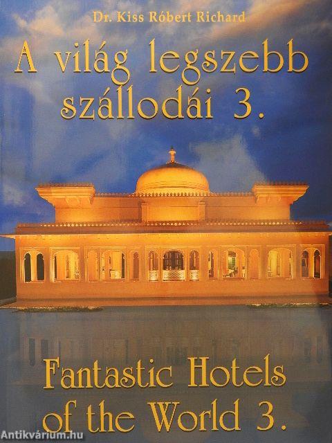 A világ legszebb szállodái 3.