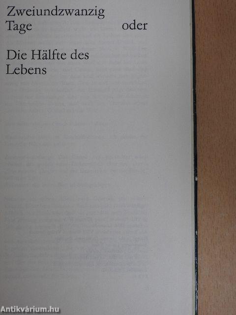 Zweiundzwanzig Tage oder die Hälfte des Lebens