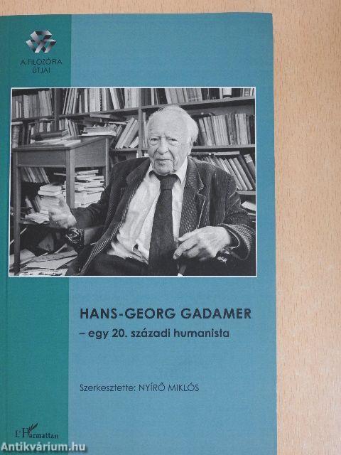 Hans-Georg Gadamer - egy 20. századi humanista