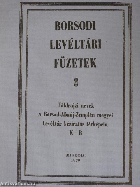 Földrajzi nevek a Borsod-Abaúj-Zemplén megyei Levéltár kéziratos térképein K-R