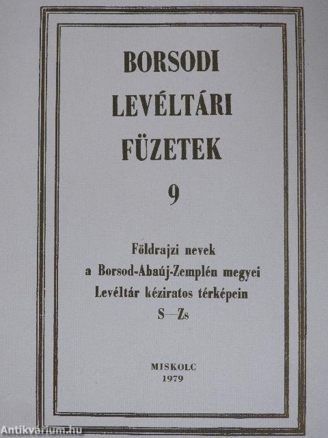 Földrajzi nevek a Borsod-Abaúj-Zemplén megyei Levéltár kéziratos térképein S-Zs