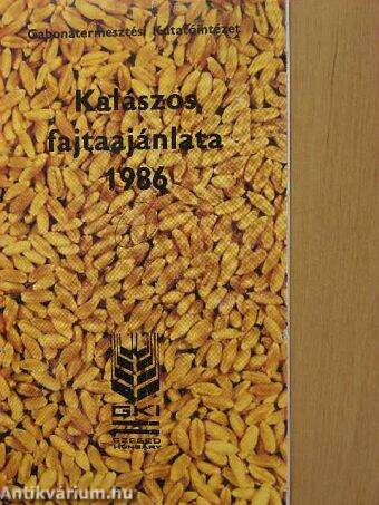 Gabonatermesztési Kutatóintézet kalászos fajtaajánlata 1986