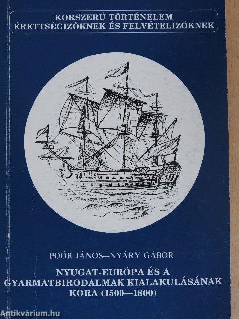 Nyugat-Európa és a gyarmatbirodalmak kialakulásának kora (1500-1800)