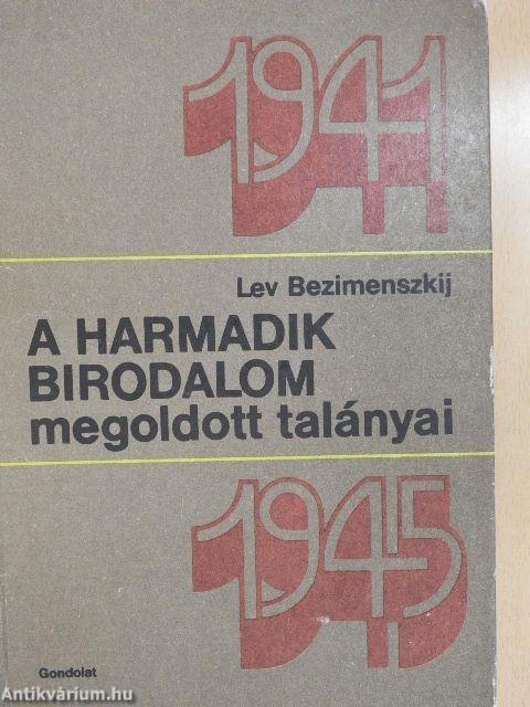 A Harmadik Birodalom megoldott talányai 1941-1945