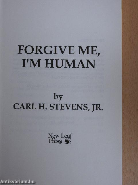 Forgive Me, I'm Human