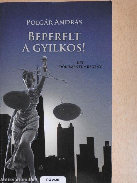 Beperelt a gyilkos!