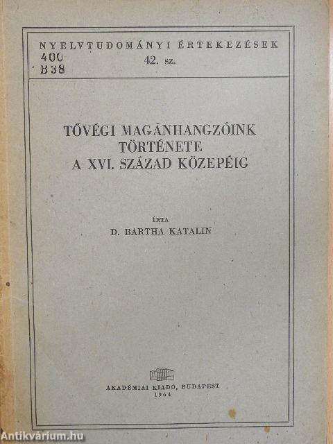 Tővégi magánhangzóink története a XVI. század közepéig