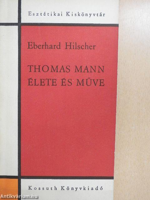 Thomas Mann élete és műve