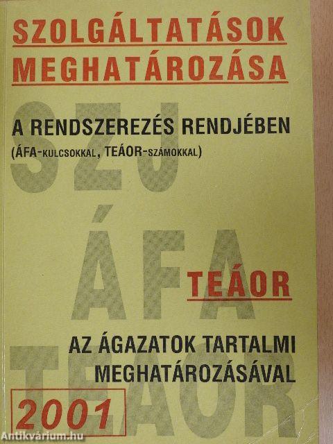 Szolgáltatások meghatározása a rendszerezés rendjében az ágazatok tartalmi meghatározásával