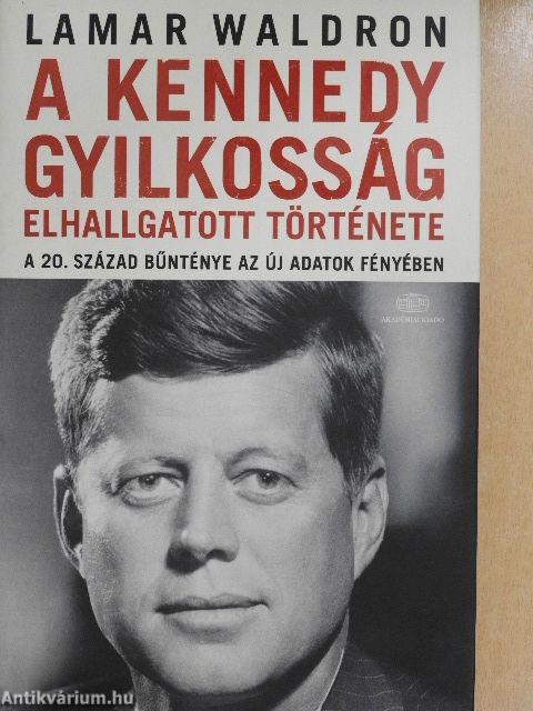 A Kennedy gyilkosság elhallgatott története