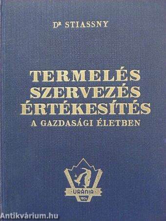 Termelés, szervezés, értékesítés a gazdasági életben