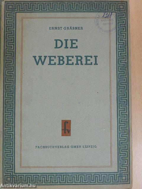 Die Weberei