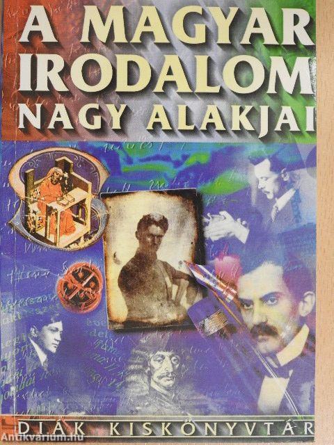 A magyar irodalom nagy alakjai