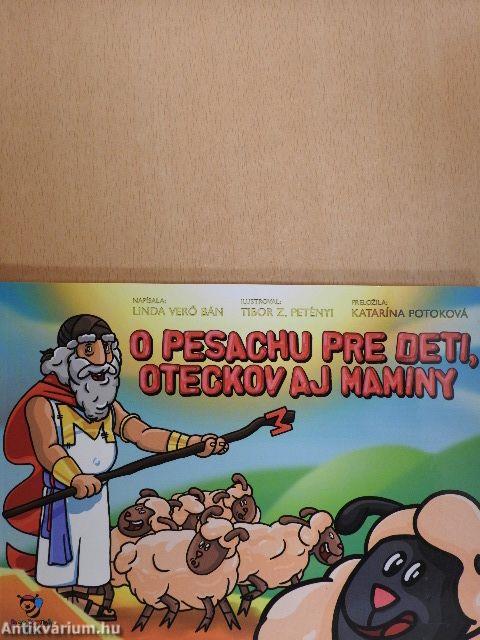 O pesachu pre deti, oteckov aj maminy