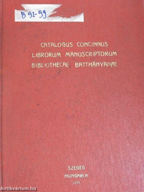 Catalogus Concinnus Librorum Manuscriptorum Bibliothecae Batthyányanae