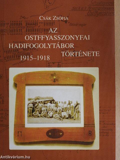 Az ostffyasszonyfai hadifogolytábor története 1915–1918