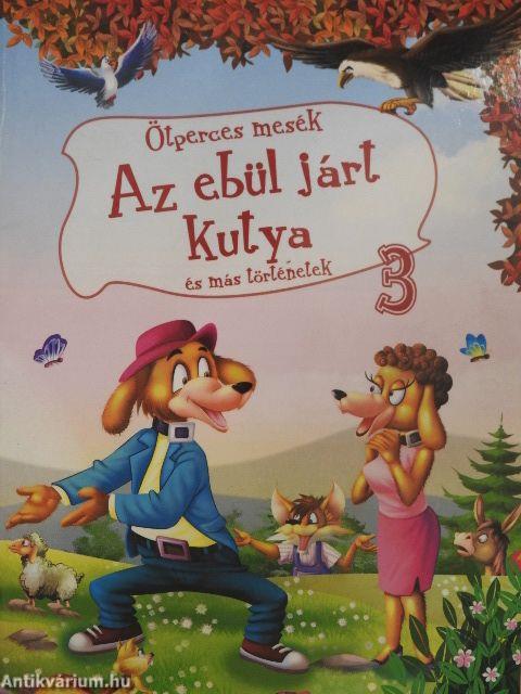 Az ebül járt kutya és más történetek