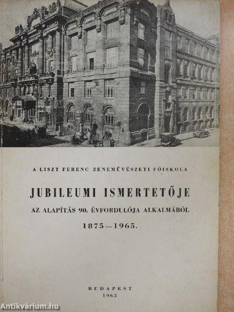 A Liszt Ferenc Zeneművészeti Főiskola jubileumi ismertetője