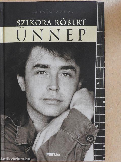 Szikora Róbert - Ünnep